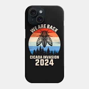 We are Back Cicada Invasion Funny Cicada 2024 Phone Case