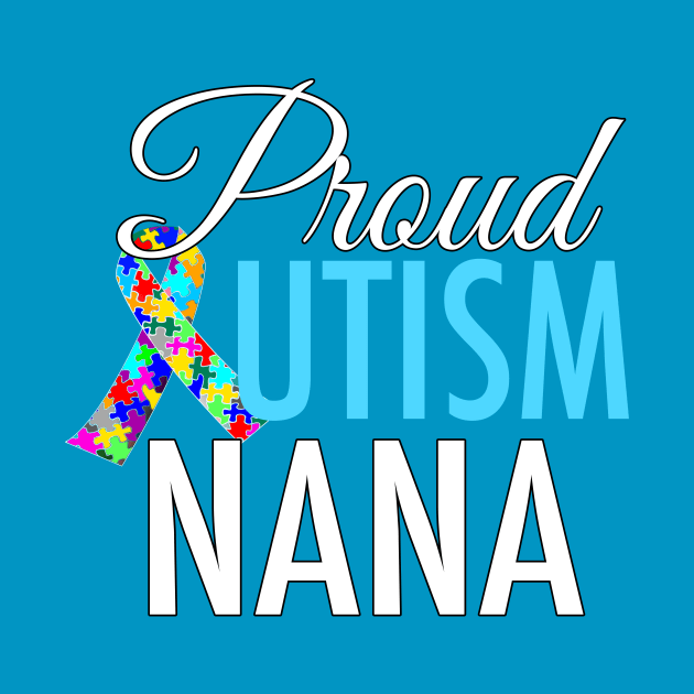 Proud Autism Nana by epiclovedesigns