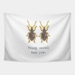 Weevil Weevil Rock You Tapestry