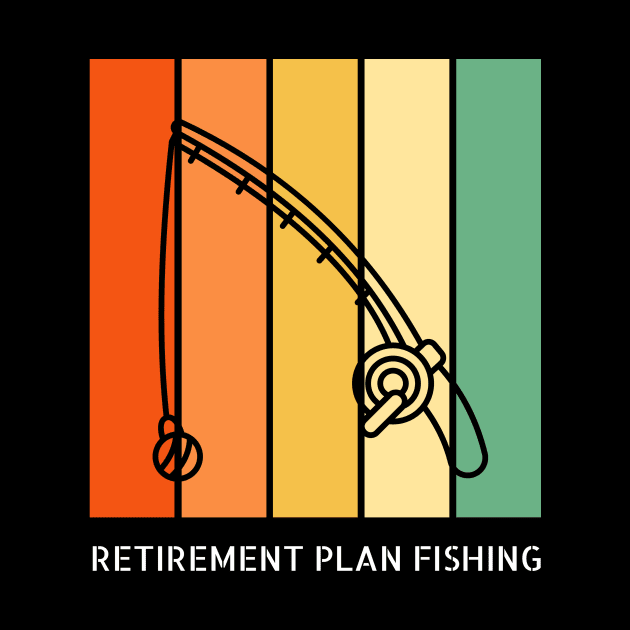 Retirement Plan Fishing Funny Fishing by Yourex