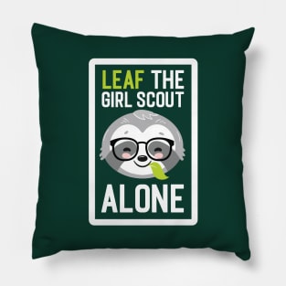 Funny Girl Scout Pun - Leaf me Alone - Gifts for Girl Scouts Pillow