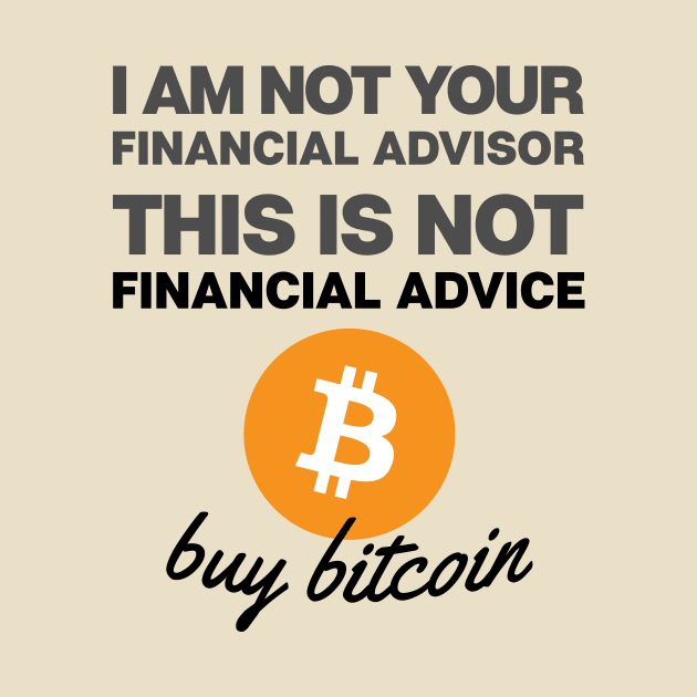 Bitcoin Not Financial Advice (light colors) by JoelS