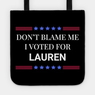 Dont Blame Me I Voted For Lauren Tote