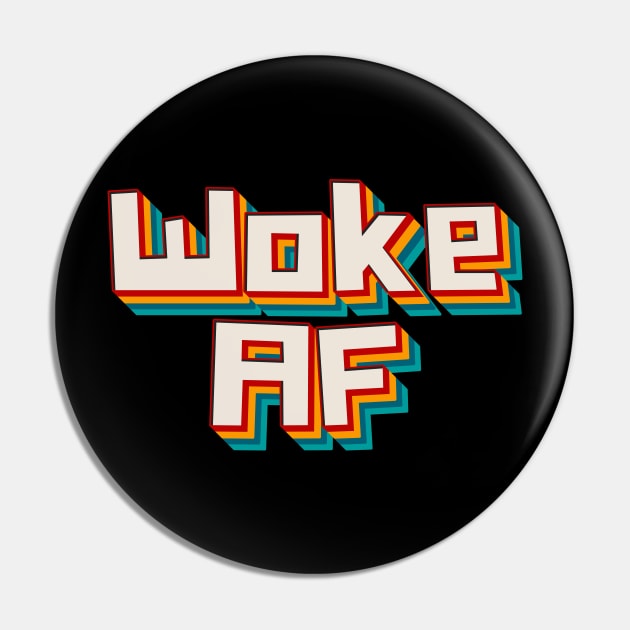 Woke AF Pin by n23tees