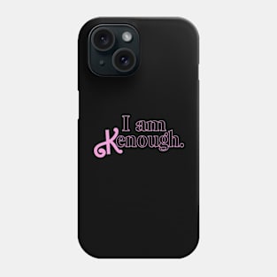 I am Kenough X out Phone Case