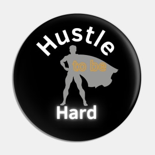 Hustle Hard Pin