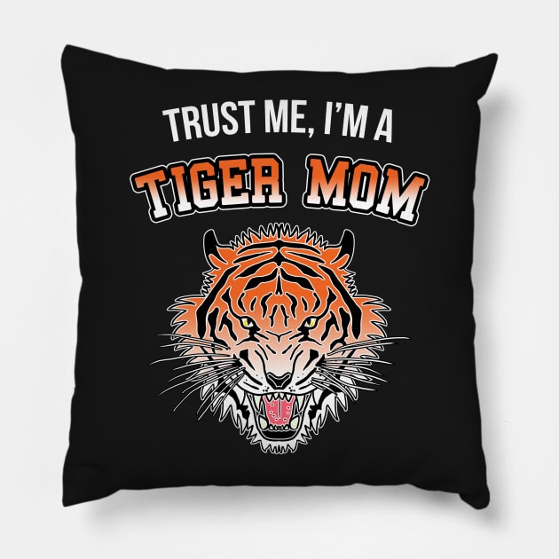 In Tiger Moms we Trust Pillow by CCDesign