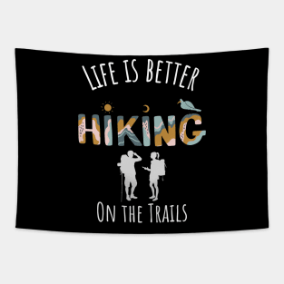 Life Is Better On The Trails Hiking Tapestry