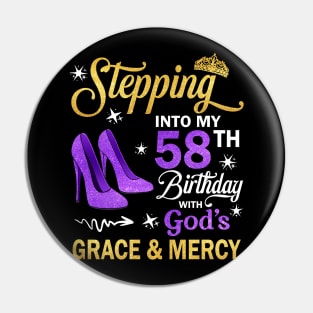 Stepping Into My 58th Birthday With God's Grace & Mercy Bday Pin