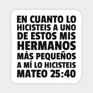 Matthew 25:40 Spanish Least of These My Brethren Magnet