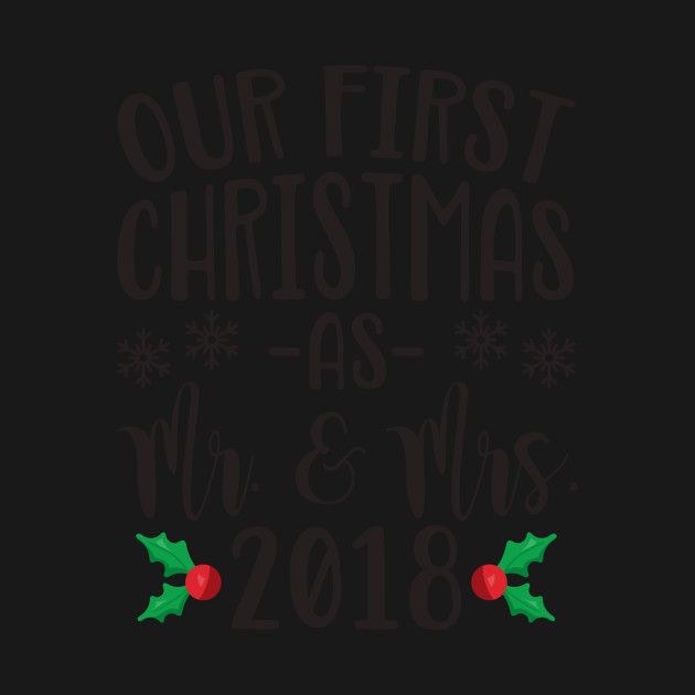 Discover Our First Christmas As Mr. And Mrs. - Our First Christmas - T-Shirt