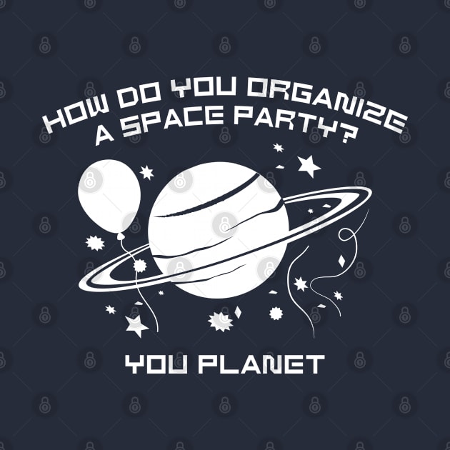 How Do You Organize A Space Party? by AmazingVision