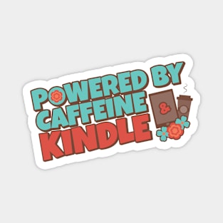 Powered By Caffeine and Kindle Magnet