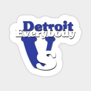 Detroit Vs Everybody Magnet