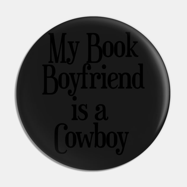 My Book Boyfriend is a Cowboy Pin by dogbone42