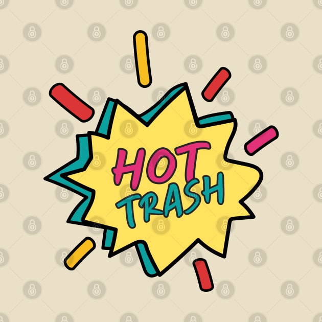 Hot trash by Sourdigitals