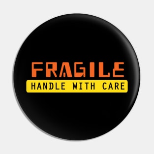 Fragile handle with care Pin