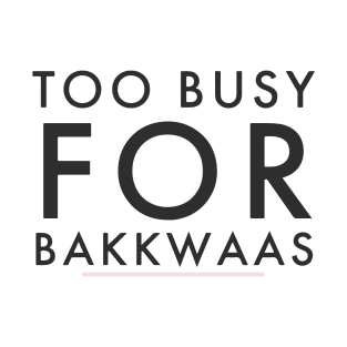 Fasbytes Typography Too Busy For Baakwaas T-Shirt