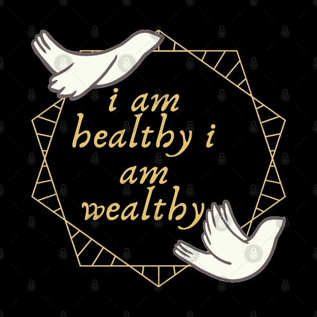 i am healthy i am wealthy by artby-shikha