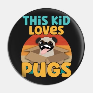 Kids This Kid Loves Pugs - Dog lover graphic Pin