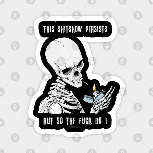 Here For A Good Time, Not A Long Time Magnet by Tommy Devoid