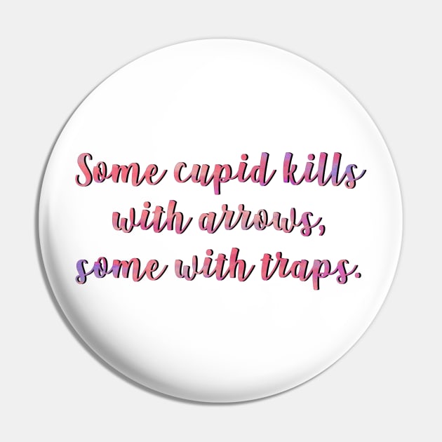 Much Ado Some Cupid Kills Pin by baranskini