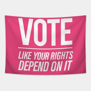 Vote Like You Rights Depend On It Tapestry