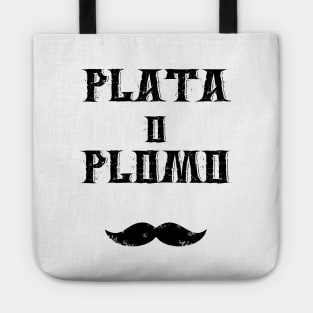 Plata o Plomo Tote