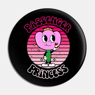 Passenger Princess Pin