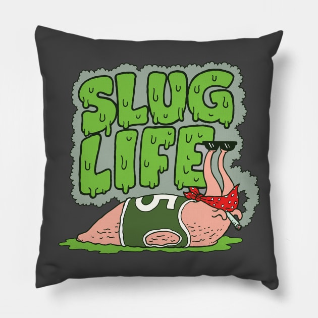 Slug Life Pillow by LittleCozyNostril