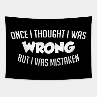 Once I Thought I Was Wrong Tapestry