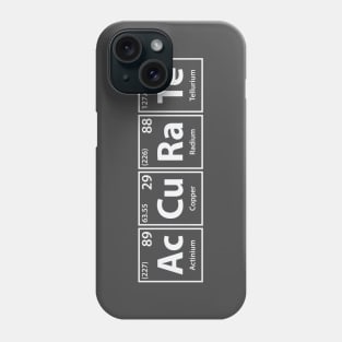 Accurate (Ac-Cu-Ra-Te) Periodic Elements Spelling Phone Case