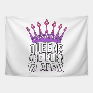 Queens are born in April Tapestry