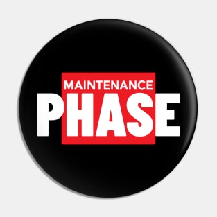 Maintenance Phase v2 Pin