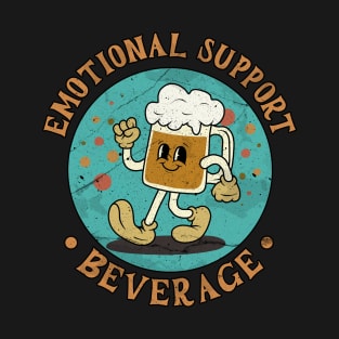 Emotional support beverage T-Shirt