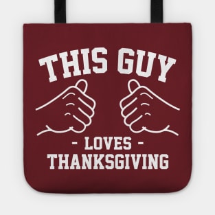 This guy loves thanksgiving Tote