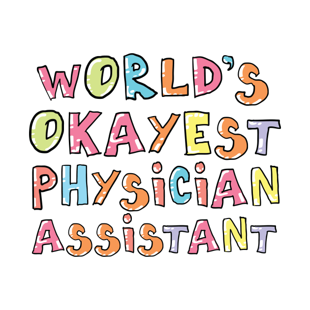 World's Okayest Physician Assistant Gift Idea by BetterManufaktur