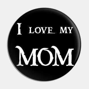 I Love my mom tshirts 2022 Pin