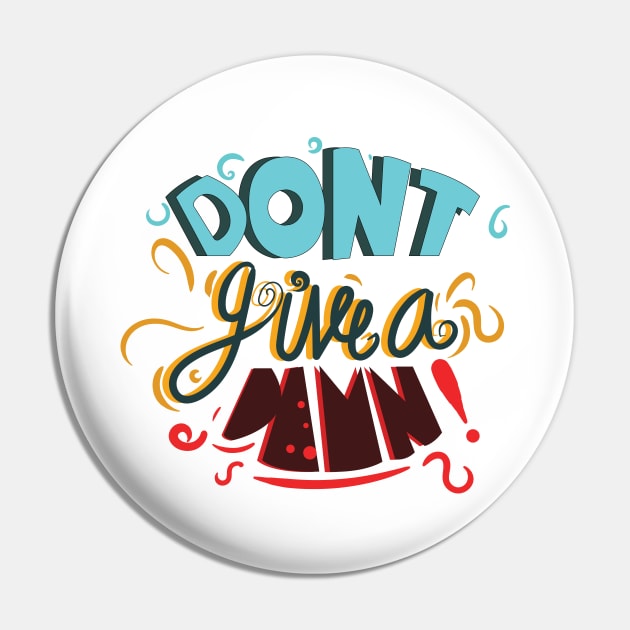 Don't Give A Damn T-shirt , Mugs , Notebook , Hoodies, Phone covers, Stickers, Magnets Pin by JustDoodle