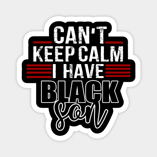 Can't keep calm I have black a son black lives matter BLM Trend Magnet by Devasil