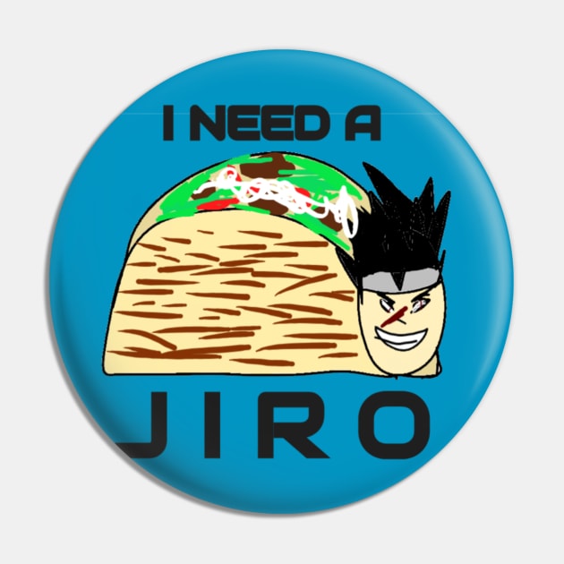 I Need A Jiro Pin by LordSelrahc