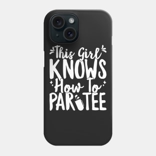 This Girl Knows How To Par Tee Funny Party Golf Golfer design Phone Case