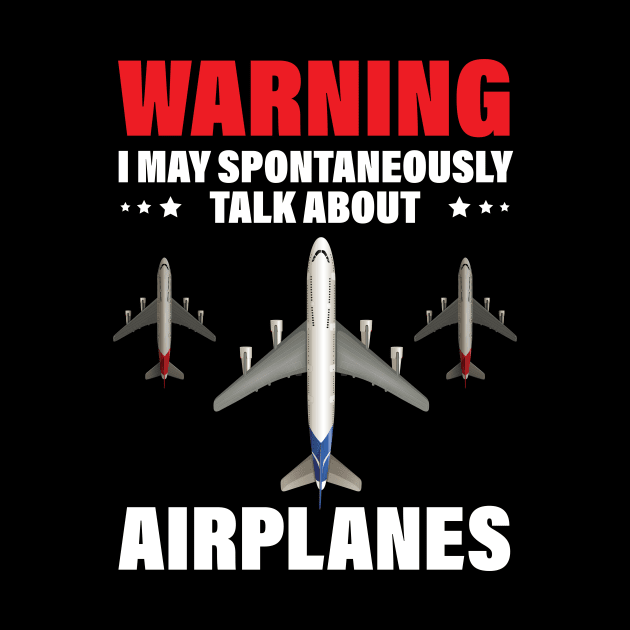 Warning I May Spontaneously Talk About Airplanes Funny Pilot by printalpha-art