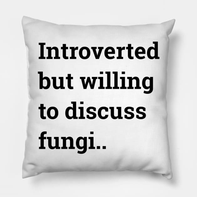 Introverted bul willing to discuss fungi ... Pillow by wanungara