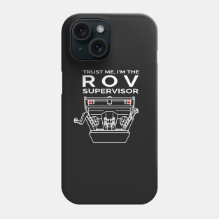 Trust Me, I'm the ROV Supervisor Phone Case