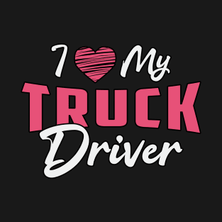 Truckers Wife I Love My Truck Driver Love Funny T-Shirt