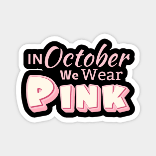 In October We Wear Pink Magnet