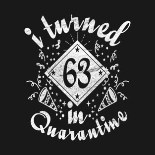 i turned 63 In quarantine retro T-Shirt