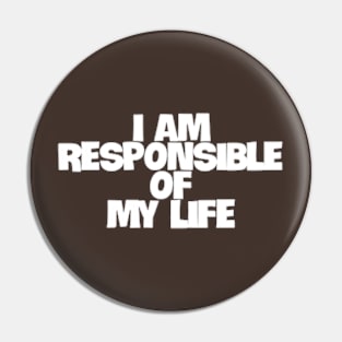 i am responsible of my life Pin