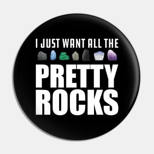 Geologist - I just want all the pretty rocks Pin